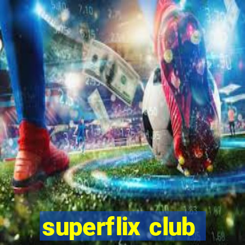 superflix club